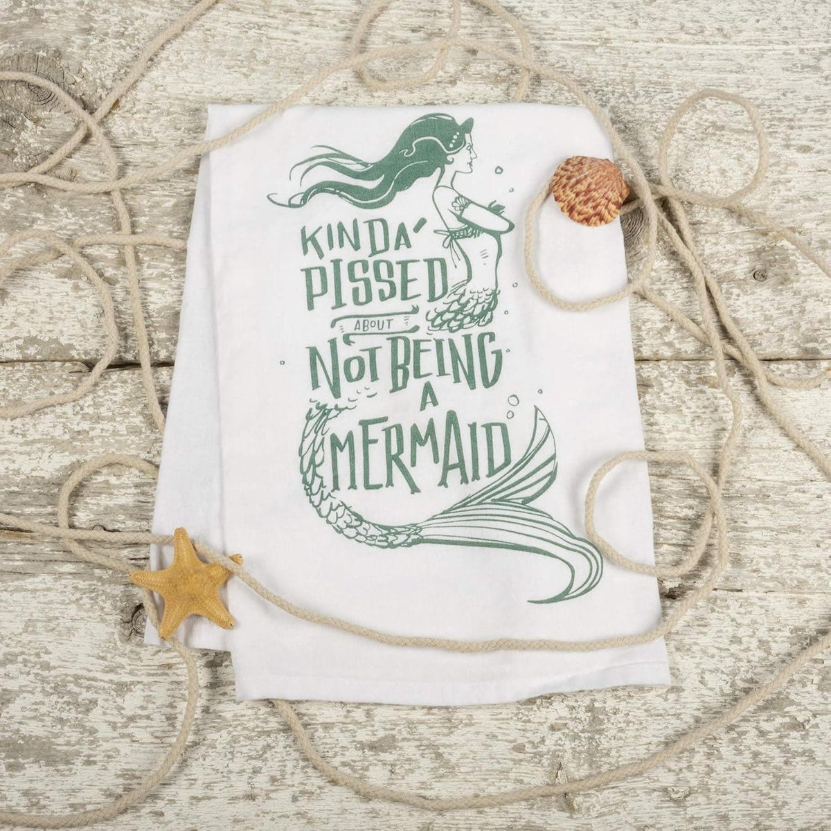 Kinda Pissed About Not Being A Mermaid, Cotton Tea Towel Coastal Kitchen Décor Gift