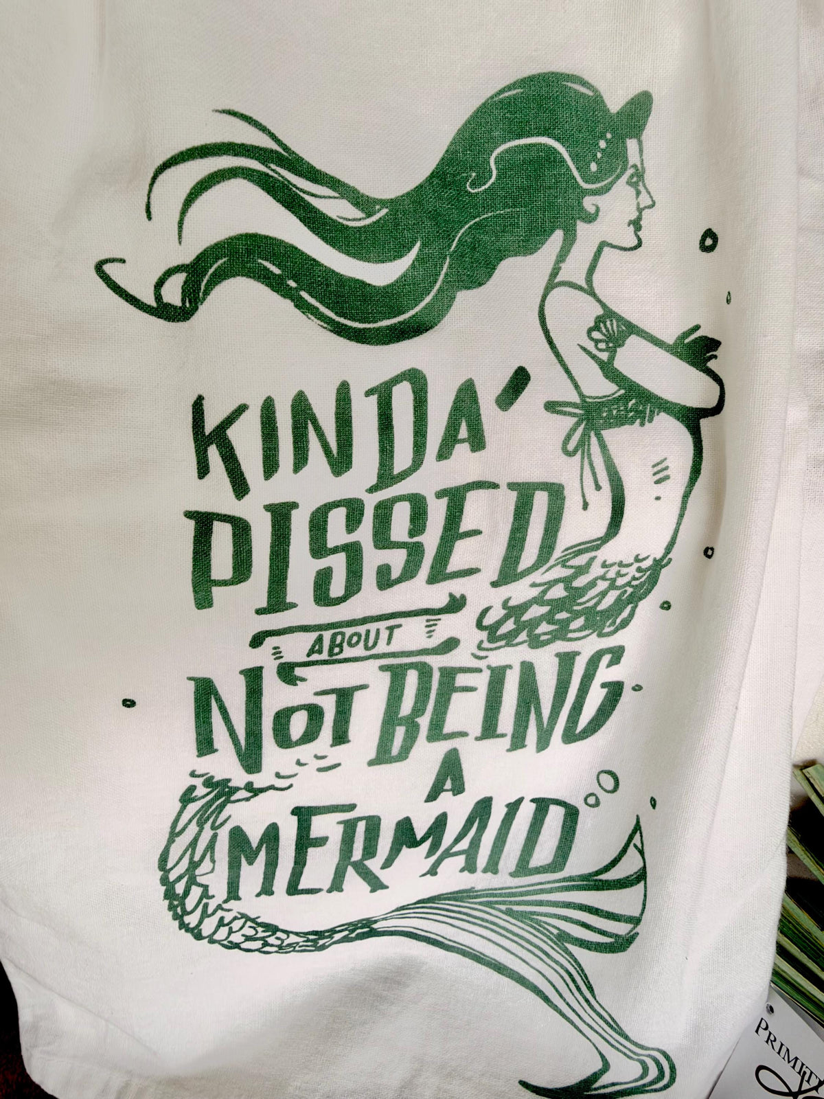 Kinda Pissed About Not Being A Mermaid, Cotton Tea Towel Coastal Kitchen Décor Gift