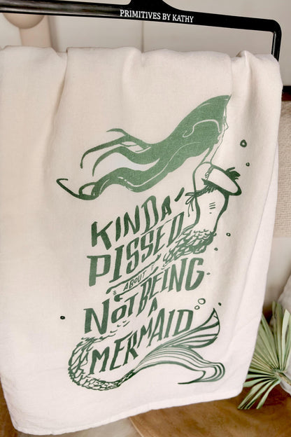 Kinda Pissed About Not Being A Mermaid, Cotton Tea Towel Coastal Kitchen Décor Gift