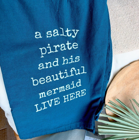 Salty Pirate and His Mermaid , Cotton Tea Towel Coastal Kitchen Décor Gift